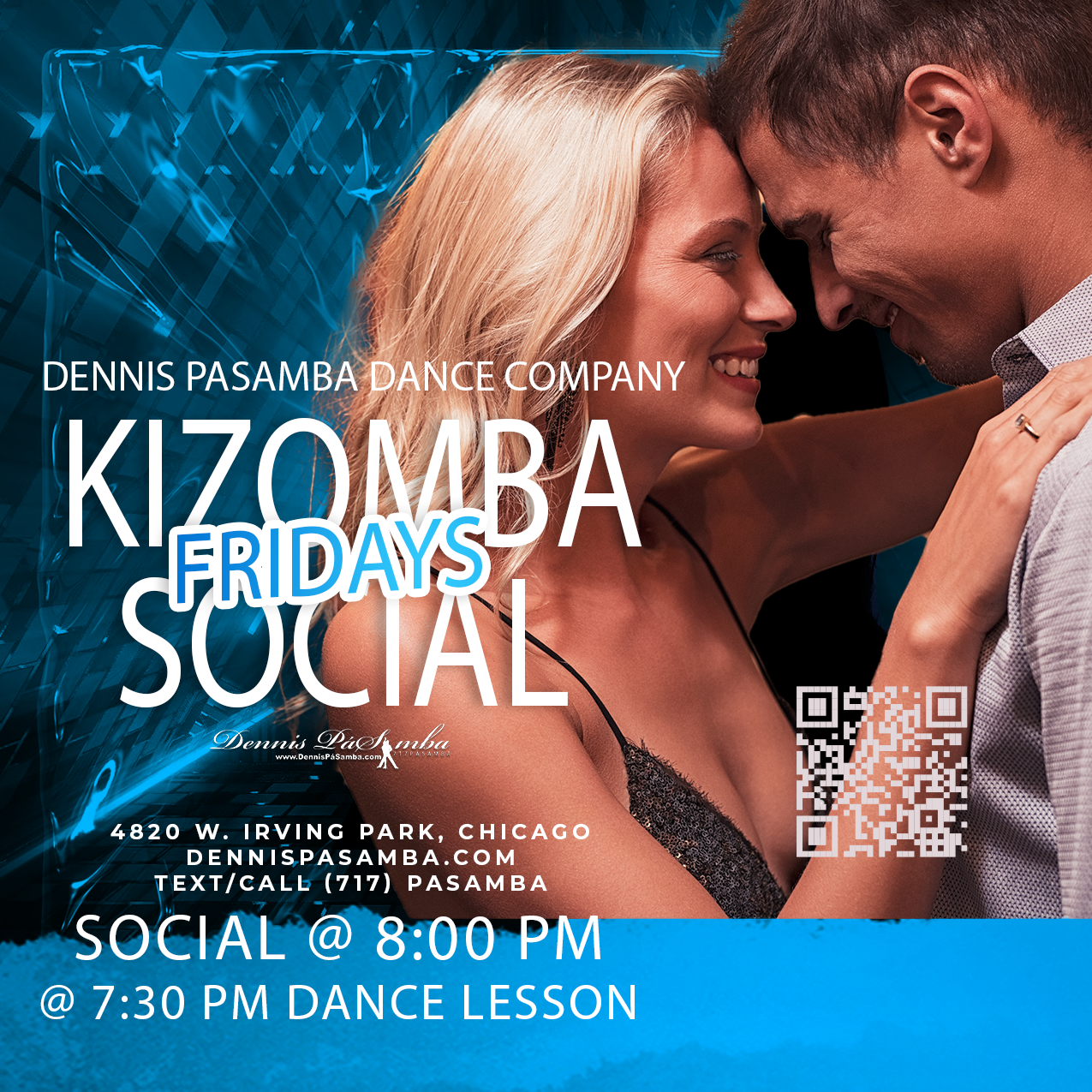 A smiling couple dances closely together. Text reads: Dennis Pasamba Dance Company Chicago Kizomba Social Fridays. Social @ 8:00 PM, 7:30 PM Dance Lesson, 4820 W. Irving Park, Chicago. UrbanKiz Chicago vibes. There is a QR code on the image.