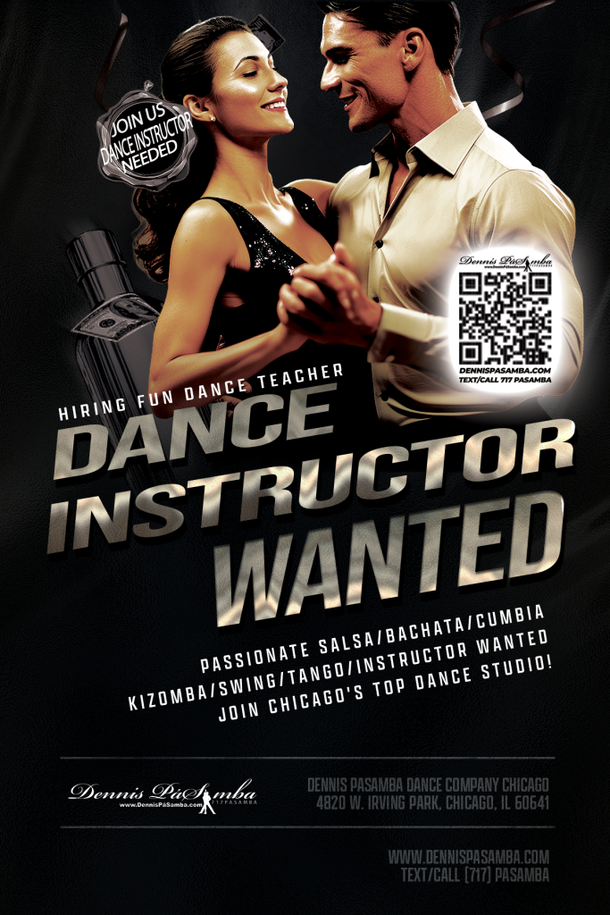 Hiring dance instructor job post for Dennis PaSamba Dance Company Chicago. Latin dance teacher wanted for salsa bachata kizomba classes. Studio at 4820 W Irving Park Ave.